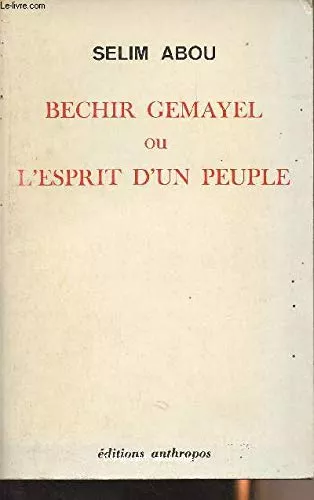 Bechir Gemayel ou L'esprit d'un peuple