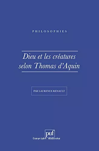 Dieu et les cratures selon Thomas d'Aquin