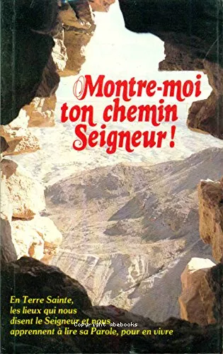 Montre-moi ton chemin, Seigneur !