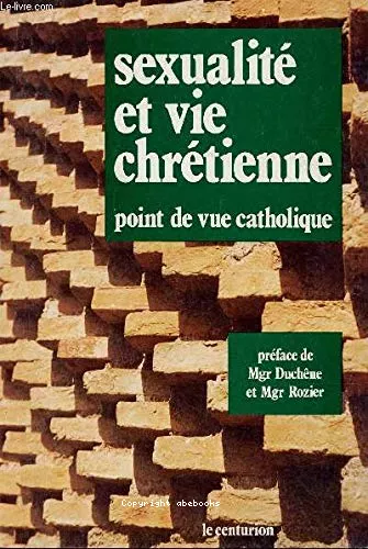 Sexualit et vie chrtienne : Point de vue catholique