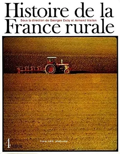 Histoire de la France rurale - Tome 4