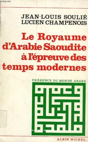 Le royaume d'Arabie saoudite  l'preuve des temps modernes