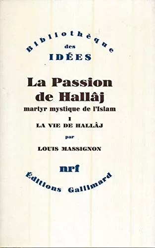 La Passion de Husayn Ibn Mansr Hallj. Tome 4, Bibliographie - index