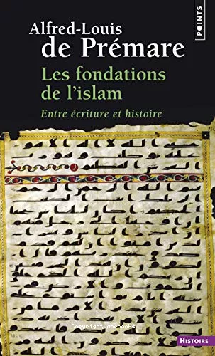 Les Fondations de l'islam : Entre criture et histoire