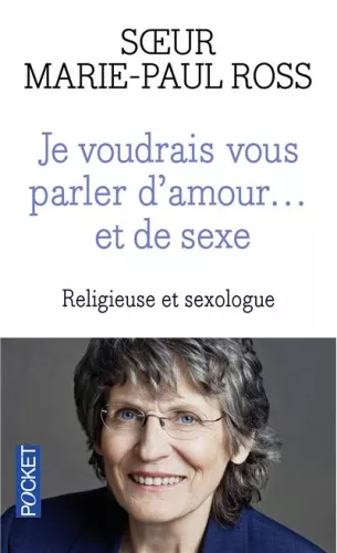 Je voudrais vous parler d'amour, et de sexe