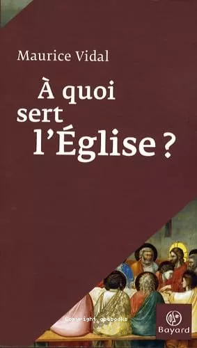 A quoi sert l'Eglise ?