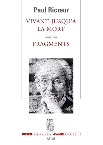 Vivant jusqu' la mort suivi de Fragments