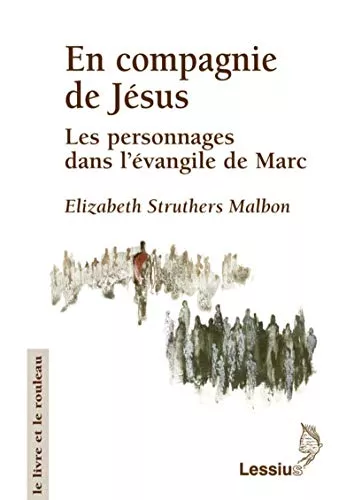 En compagnie de Jsus : Les personnages de l'vangile de Marc