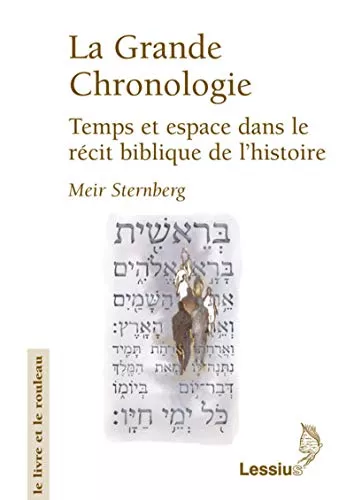 La Grande chronologie : Temps et espace dans le rcit biblique de l'histoire