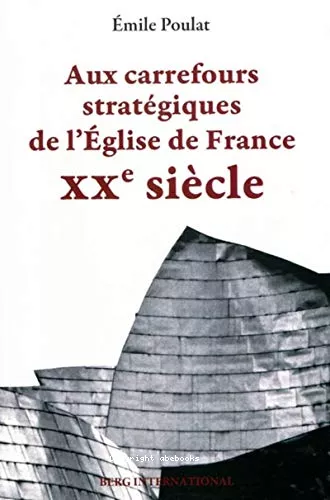 Aux carrefours stratgiques de l'Eglise de France