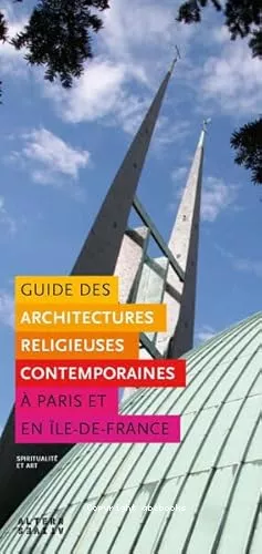 Guide des architectures religieuses contemporaines  Paris et en le-de-France