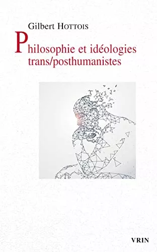 Philosophie et idologies trans-posthumanistes