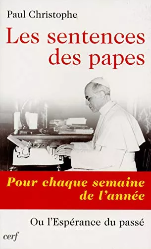 Les sentences des papes pour chaque semaine de l'anne ou L'esprance du pass