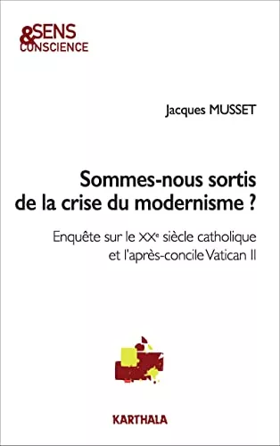 Sommes-nous sortis de la crise du modernisme ?