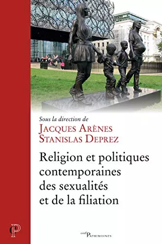 Religion et politiques contemporaines des sexualits et de la filiation