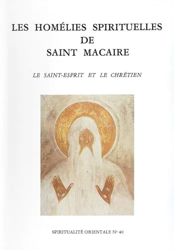 Les Homlies spirituelles de saint Macaire