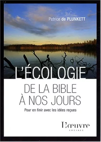 L'Ecologie de la Bible  nos jours : Pour en finir avec les ides reues