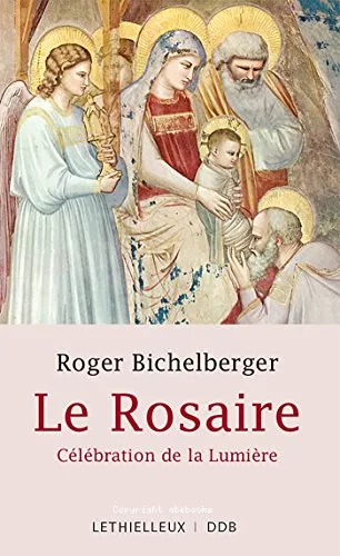 Le Rosaire : Clbration de la Lumire : Les Mystres lumineux