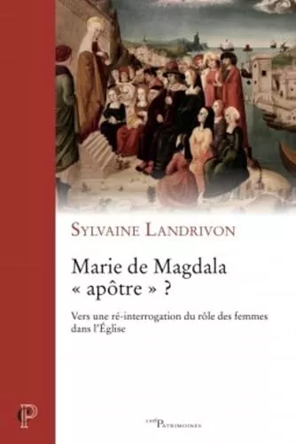 Marie de Magdala aptre ?