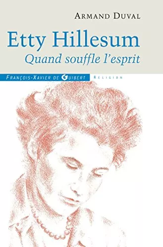 Etty Hillesum : Quand souffle l'esprit