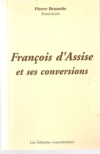 Franois d'Assise et ses conversions