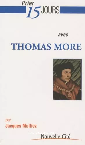 Prier 15 jours avec Thomas More