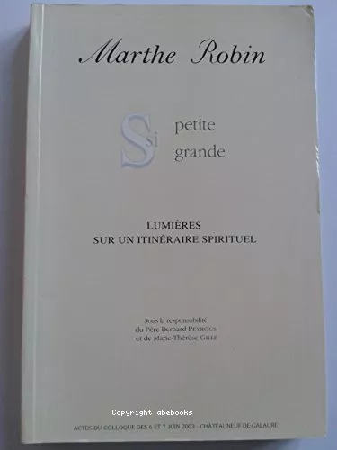 Marthe Robin si petite si grande