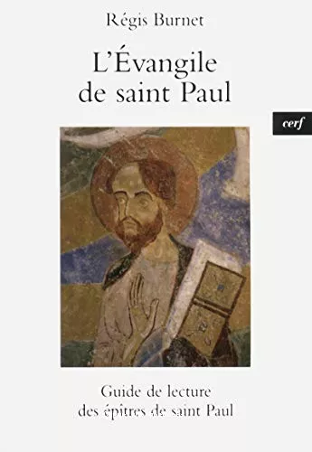 L'Evangile de saint Paul : Guide de lecture des ptres de saint Paul