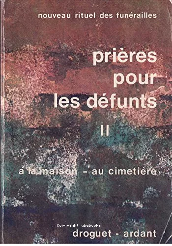 Prires pour les dfunts  la maison et au cimetire