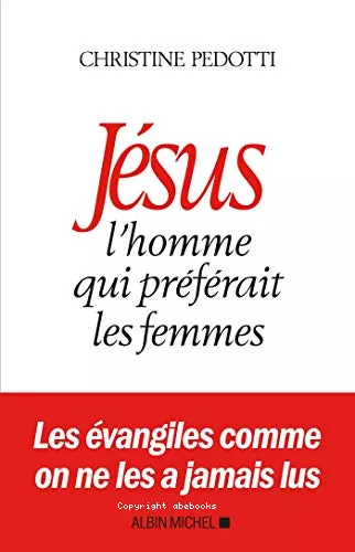 Jsus, l'homme qui prfrait les femmes