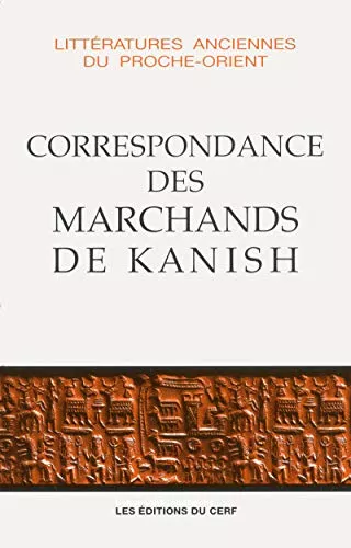 Correspondance des marchands de Kanis au dbut du IIe millnaire avant J.-C.