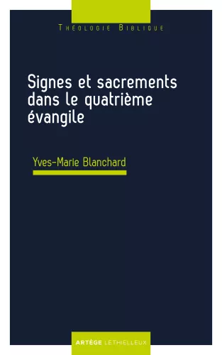 Signes et sacrements dans le quatrime vangile