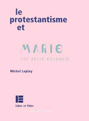 Le protestantisme et Marie