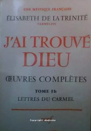 J'ai trouv Dieu : Lettres du Carmel