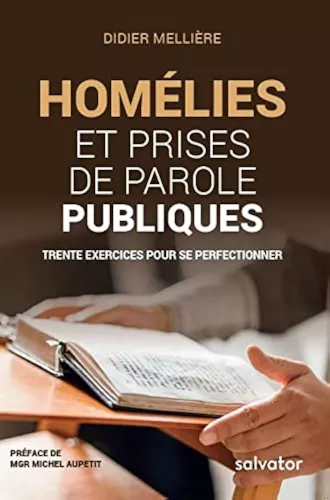 Homlies et prises de paroles publiques : trente exercices pour se perfectionner