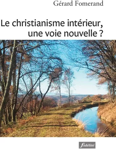 Le christianisme intrieur, une voie nouvelle ?