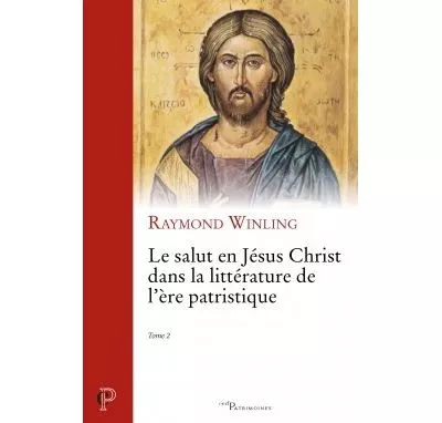 Le salut en Jsus Christ dans la littrature de l're patristique : Tome 2