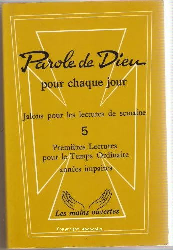 Parole de Dieu pour chaque jour : Jalons pour les lectures de semaine : Temps ordinaire - Annes impaires