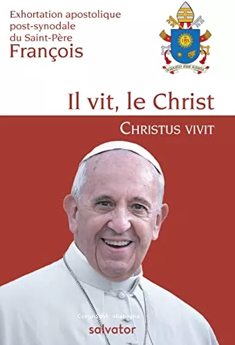 Exhortation apostolique post-synodale Christus vivit du Saint-Pre Franois aux jeunes et  tout le Peuple de Dieu