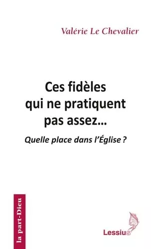 Ces fidles qui ne pratiquent pas assez...