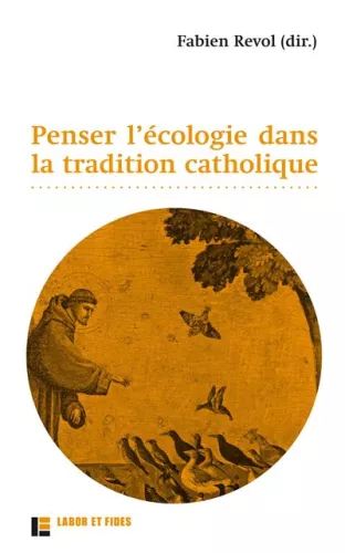 Penser l'cologie dans la tradition catholique