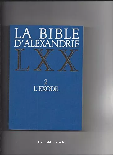 La Bible d'Alexandrie. 2 L'Exode