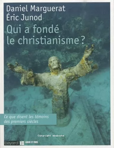 Qui a fond le christianisme