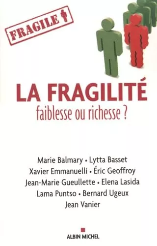 La Fragilit, faiblesse ou richesse ?