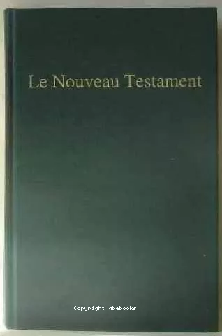 Le Nouveau Testament de N.S. Jsus-Christ