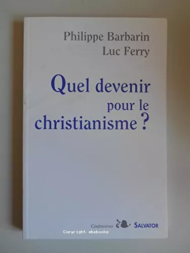 Quel devenir pour le christianisme ?