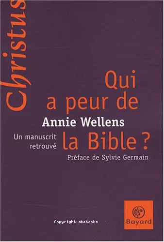 Qui a peur de la Bible ? : Un manuscrit retrouv