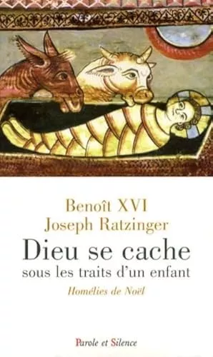 Dieu se cache sous les traits d'un enfant : Homlies de Nol