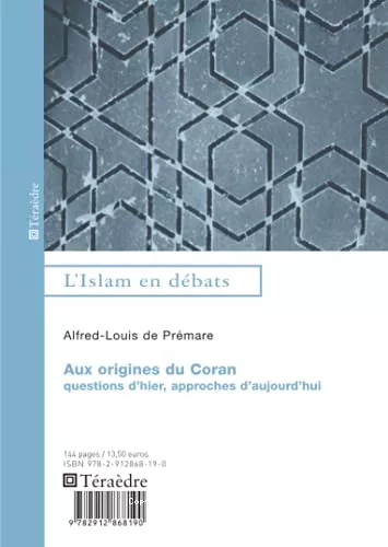 Aux origines du Coran : questions d'hier, approches d'aujourd'hui