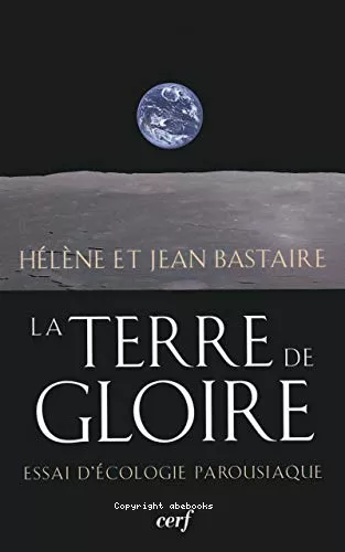 La terre de gloire... Essai d'cologie paradisiaque